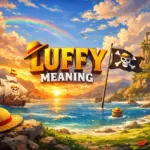 Luffy Meaning